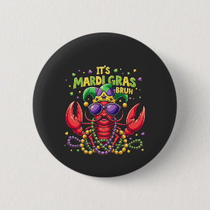 It’s Mardi Gras Bruh Funny Shrimp New Orleans   6 Cm Round Badge