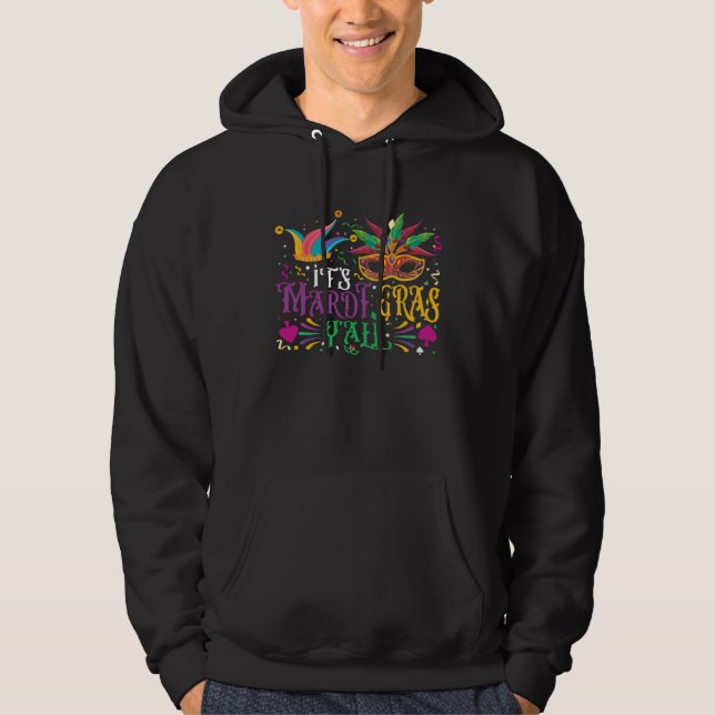 It s Mardi Gras Y all Carnival Mask Celebrations C Hoodie (Front)