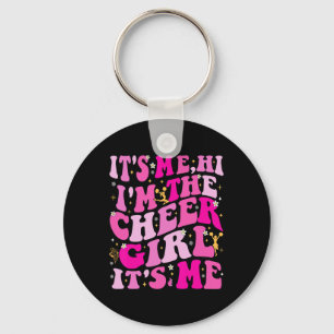 It’s Me Hi I’m The Cheer Girl It’s Me Key Ring