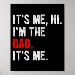 It&# s Me Hi I&# m The Dad It&# s Me Funny Dad  Poster