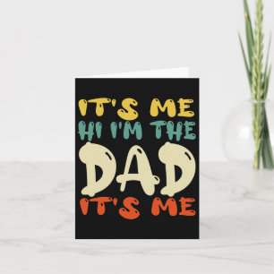 It&#; s Me Hi I&#; m The Dad It&#; s Me Funny Fath Card