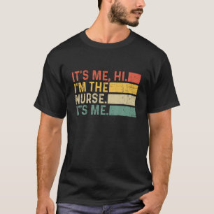 It s Me Hi I m The Nurse It s Me Vintage Retro Fun T-Shirt