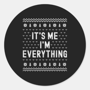 It’s Me I’m Everything Christmas Matching Couple W Classic Round Sticker