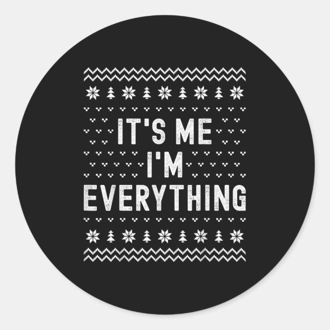 It’s Me I’m Everything Christmas Matching Couple W Classic Round Sticker (Front)