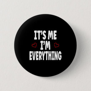 It’s Me I’m Everything Love Matching Couple Valent 6 Cm Round Badge
