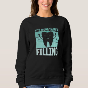 It´s more than a filling Design for a Dental Techn Sweatshirt