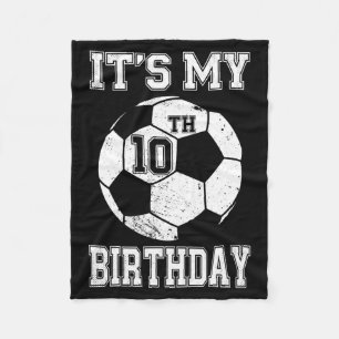 It S My 10th Birthday Soccer Design For Kids T Shi Fleece Blanket