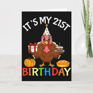 It’s My 21st Birthday Turkey With Cake Present Pum Card