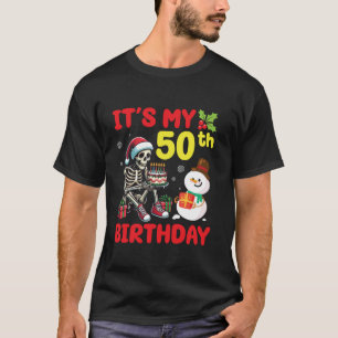 It s My 50th Birthday Skeleton Snowman Merry Chris T-Shirt