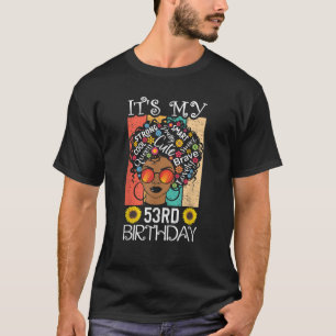 It s My 53rd Birthday African American Black Woman T-Shirt