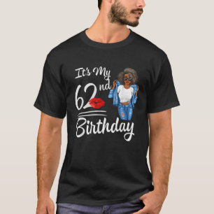 It s My 62nd Birthday 62 Years Old Afro Black Mela T-Shirt