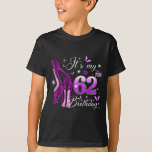 It&# ; s My 62nd Birthday Nk 62 Years Old Birthday T-Shirt
