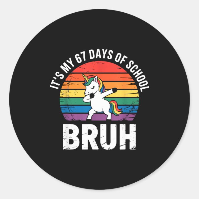 It’s My 67 Days Of School Bruh Funny 67 Meme  Classic Round Sticker (Front)