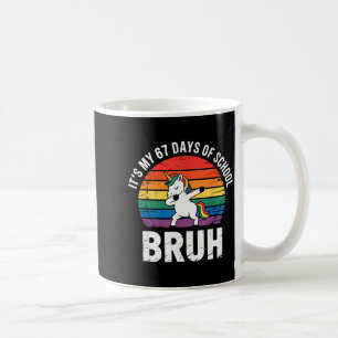 It’s My 67 Days Of School Bruh Funny 67 Meme  Coffee Mug