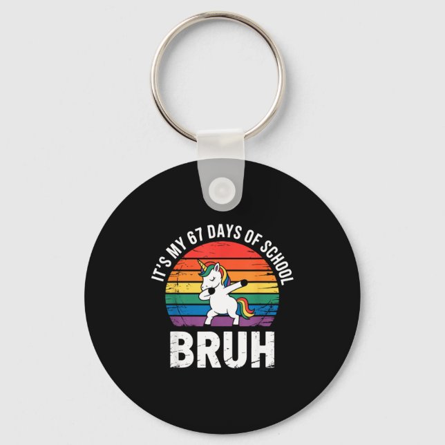 It’s My 67 Days Of School Bruh Funny 67 Meme  Key Ring (Front)