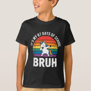 It’s My 67 Days Of School Bruh Funny 67 Meme T-Shirt