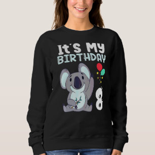 It`s My Birthday 8 Kids Party Themed Koala Birthda Sweatshirt