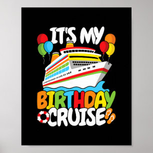 It’s My Birthday Cruise Funny Men Women Kids Poster
