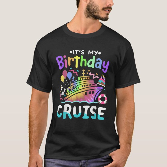 It s My Birthday Cruise Tie Dye Vacation Trip Men  T-Shirt (Front)