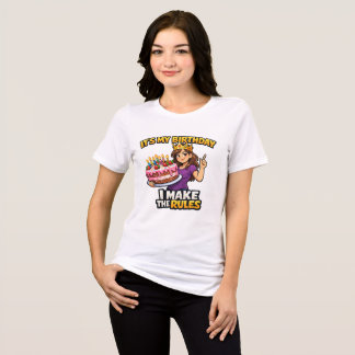  It’s My Birthday – I Make the Rules Tri-Blend Shirt