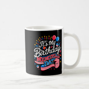 It s my birthday memorial day cool retro funny ind coffee mug