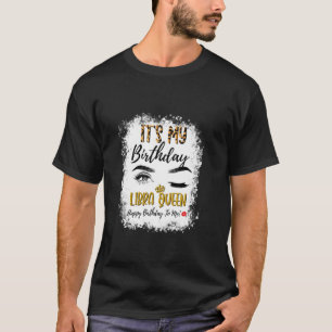 It S My Birthday Shirt Women Libra Queen September
