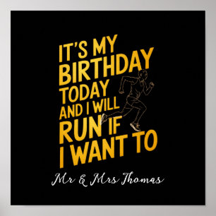 It’s My Birthday Today and I’ll Run If I Want To Poster