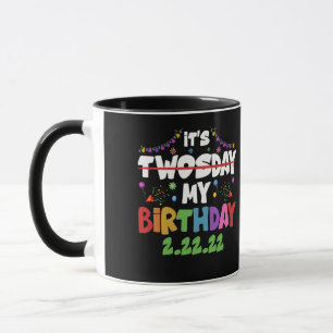 It’s My Birthday Twosday Tuesday 2 22 22 Feb 2nd Mug