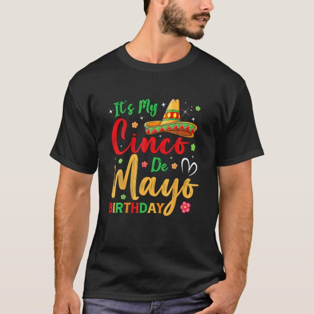 It’S My Cinco De Mayo Birthday Funny Party T-Shirt (Front)