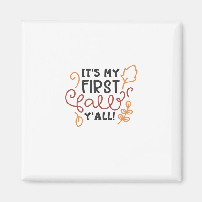 It’s My First Fall Y’all Magnet (Front)