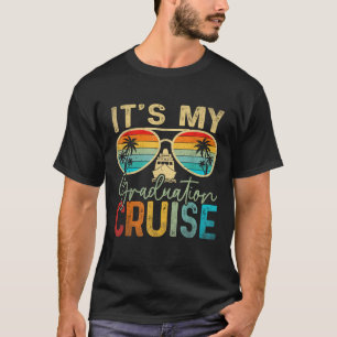 It s My Graduation Cruise Graduation Trip Cruise 2 T-Shirt