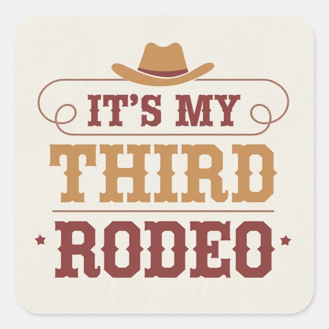 It’s My Third Rodeo – Fun Western 3rd Birthday Square Sticker (Front)