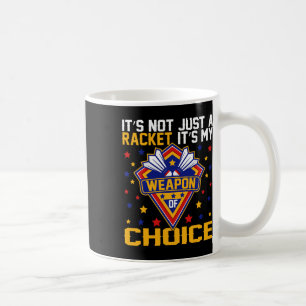It’s My Weapon Of Choice Dminton Game Day Outfit Coffee Mug