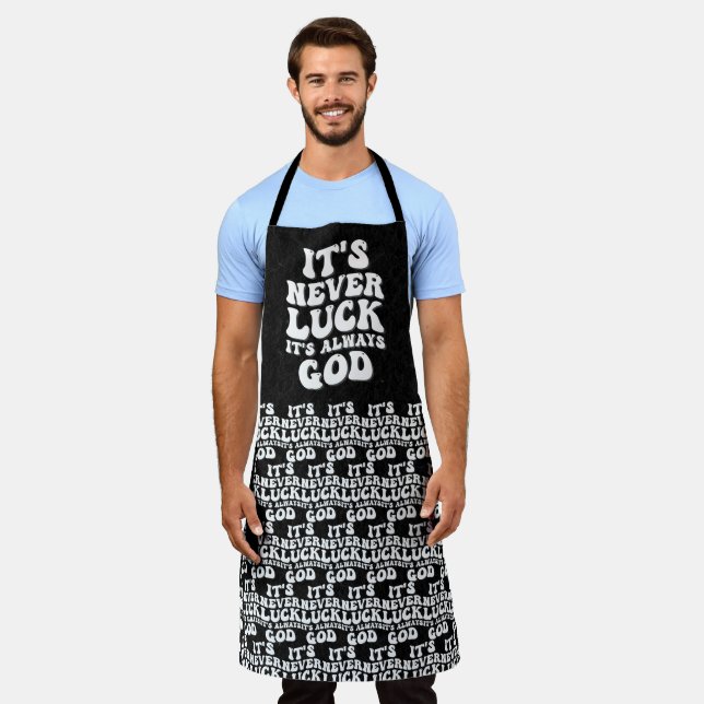 It’s Never Luck It’s Always God Apron (Worn)
