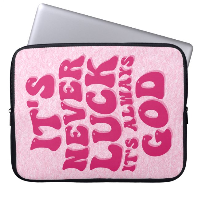 It’s Never Luck It’s Always God Laptop Sleeve (Front)