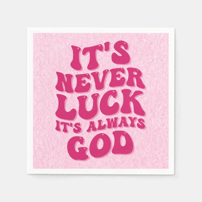 It’s Never Luck It’s Always God Napkin (Front)