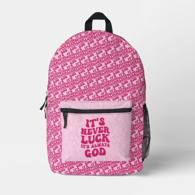 It’s Never Luck It’s Always God Printed Backpack (Front)