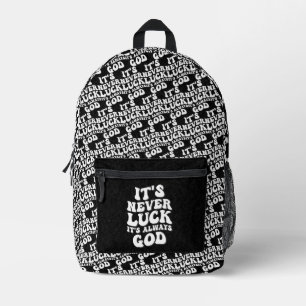It’s Never Luck It’s Always God Printed Backpack