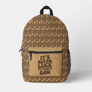It’s Never Luck It’s Always God Printed Backpack