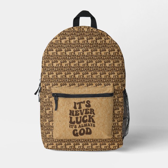 It’s Never Luck It’s Always God Printed Backpack (Front)
