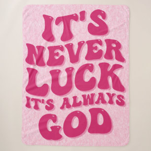 It’s Never Luck It’s Always God Sherpa Blanket