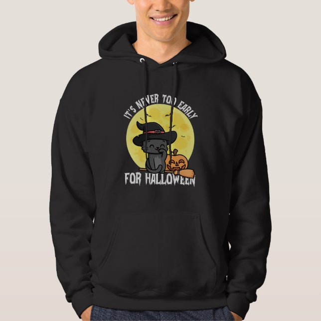 It s Never Too Early For Halloween  Black Cat Wome Hoodie (Front)
