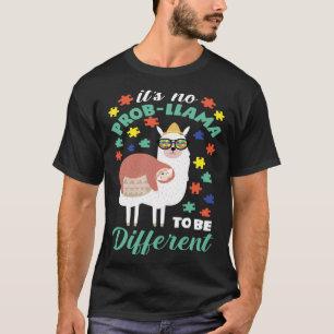 It s No Prob Llama To Be Different Cute Autism Slo T-Shirt