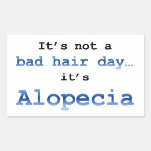 It’s not a bad hair day… it’s  Alopecia Rectangular Sticker