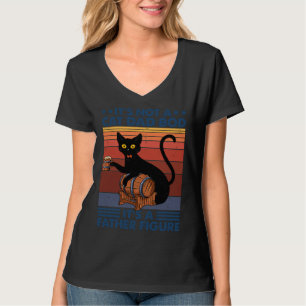It s Not A Cat Dad Bob It s A Father Figure Cat T-Shirt
