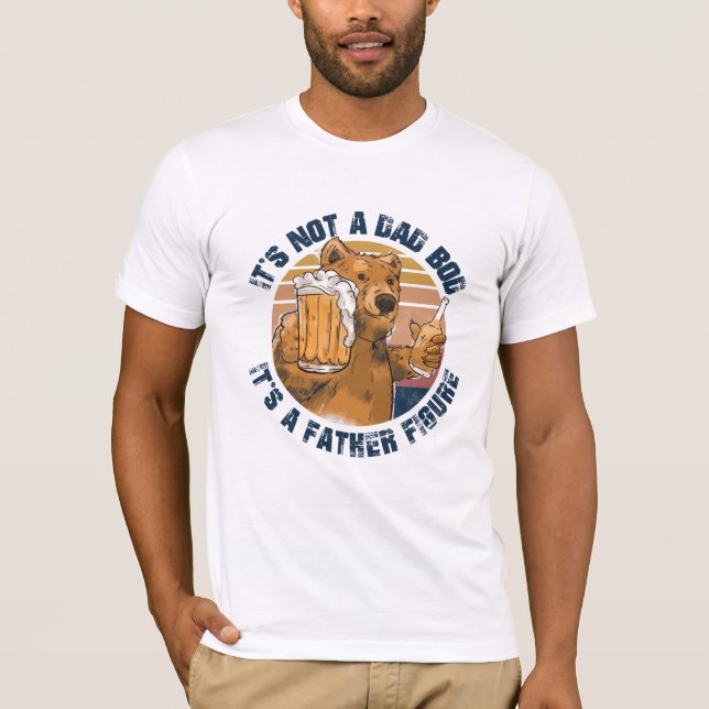 It’s Not a Dad Bod Funny Bear  T-Shirt (Front)