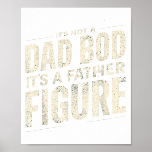 It&# ; s Not A Dad Bod It&# ; s A Father Figure Fa Poster (Front)