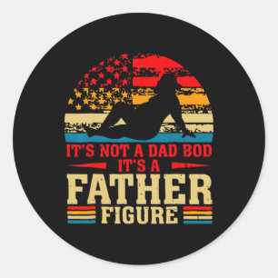 It&#; s Not A Dad Bod It&#; s A Father Figure Funn Classic Round Sticker