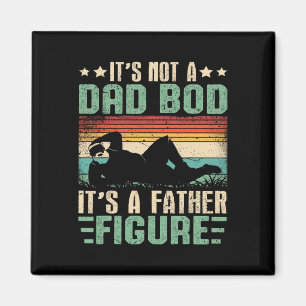 It&# s Not A Dad Bod It&# s A Father Figure Humo Magnet