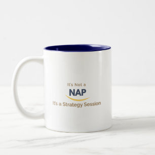 It’s Not a Nap, It’s a Strategy Session Two-Tone Coffee Mug